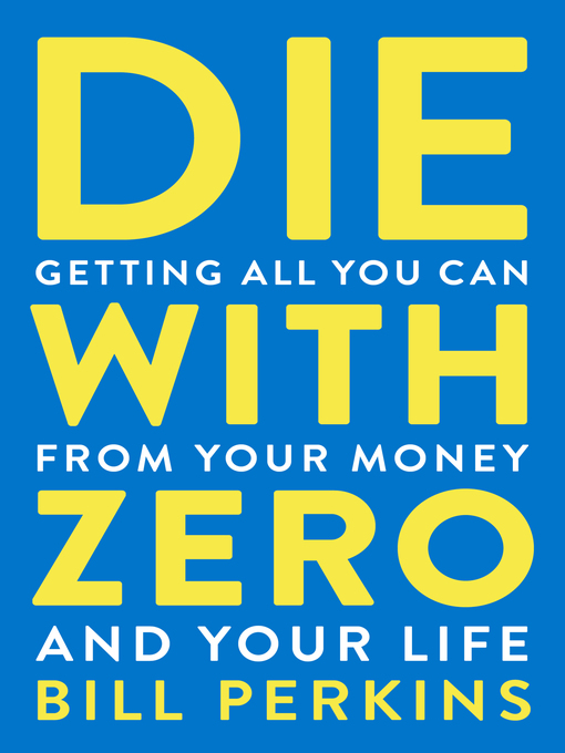 Title details for Die With Zero by Bill Perkins - Available